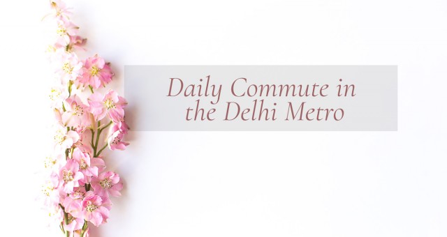 Daily Commute in the Delhi Metro