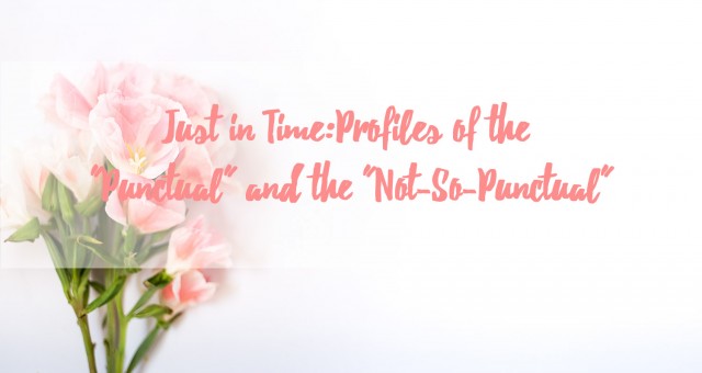 Just in Time - Profiles of the Punctual and the Not-So-Punctual